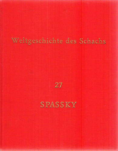 Dr. Eduard Wildhagen - Weltgeschichte des Schachs 27 - Spassky