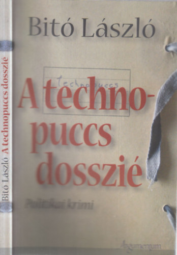 Bit� L�szl� - A technopuccs-dosszi� (dedik�lt)