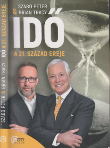 Brian Tracy Szab Pter - Id: A 21. szzad ereje