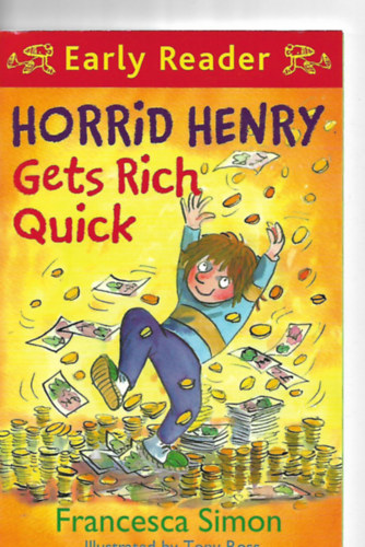 Francesca Simon - Horrid Henry Early Reader: Horrid Henry Gets Rich Quick / Book and CD