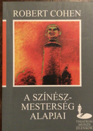 Robert Cohen - A sz�n�szmesters�g alapjai