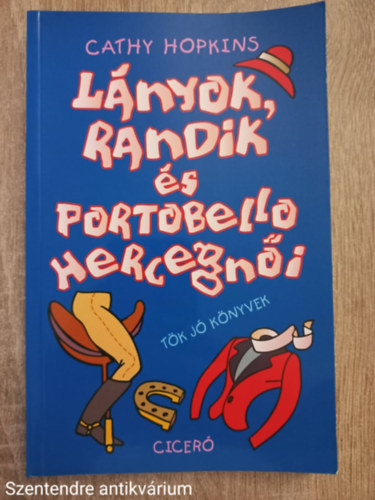 Cathy Hopkins - L�nyok, randik �s Portobello hercegn�i