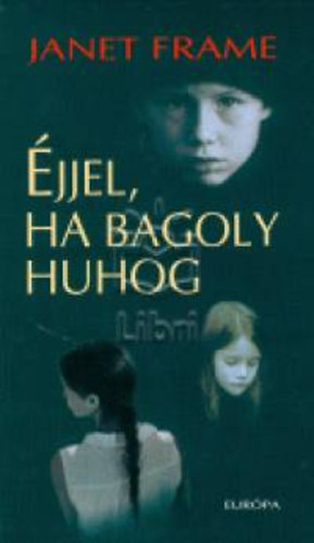 Janet Frame - �jjel, ha bagoly huhog