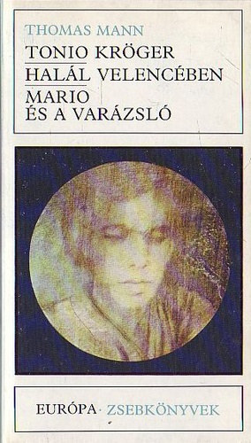 Fordította: Lányi Viktor Mann Thomas - Sárközi György - Tonio Kröger / Halál Velencében / Mario és a varázsló