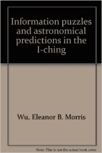 Eleanor B. Morris - Information Puzzles and Astronomical Predictions in the I-Ching