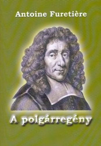 Antoine Furetiére - A polgárregény