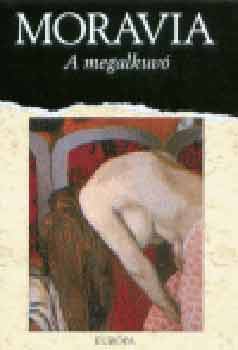 Alberto Moravia - A megalkuv�