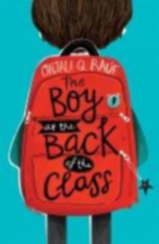 Onjali Q. Rauf - The Boy at the Back of the Class