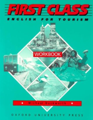 Michael Duckworth - First Class: English for Tourism - Workbook