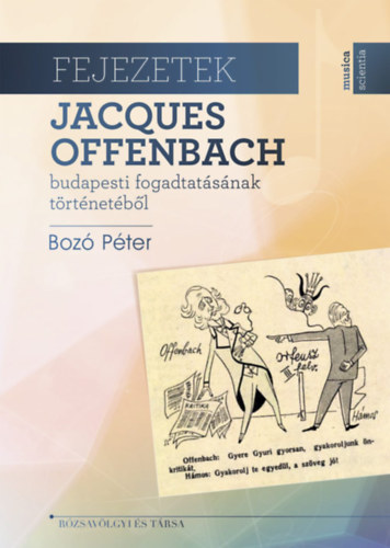 Bozó Péter - Fejezetek Jacques Offenbach budapesti fogadtatásának történetéből