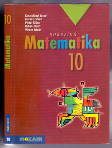 Kosztolnyi-Kovcs-Pintr-Urbn-Vincze - Sokszn matematika 10 (Tanknyv - Negyedik, javtott kiads)
