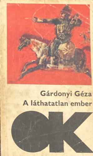 G�rdonyi G�za - A l�thatatlan ember