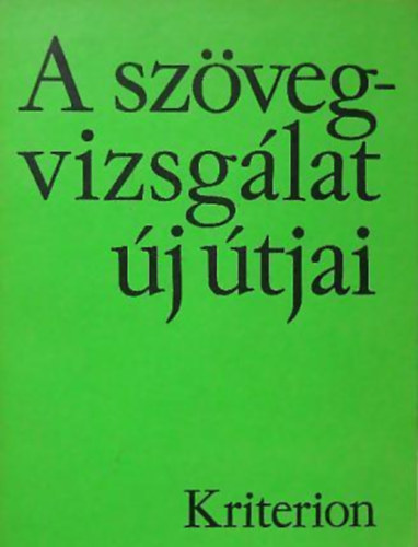 Szab� Zolt�n  (szerk.) - A sz�vegvizsg�lat �j �tjai - tanulm�nyok