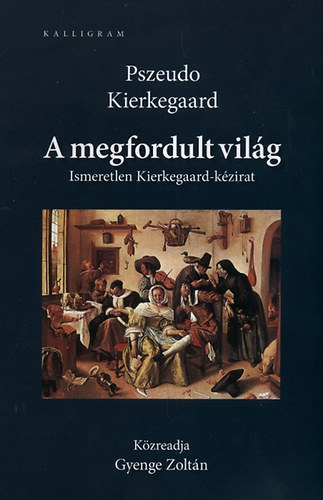 Pszeudo Kierkegaard - A megfordult vilg