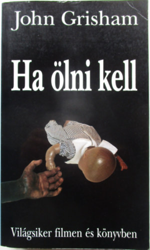 John Grisham - Ha �lni kell