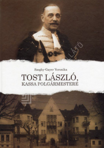 Szeghy-Gayer Veronika - Tost László, Kassa polgármestere