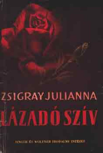 Zsigray Julianna - Lzad szv (I-II.) - (egybektve)