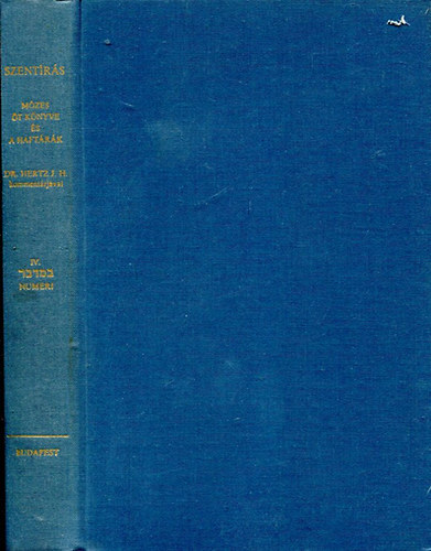 Dr. Hertz J.H. - Mózes Öt Könyve és a Haftárák IV. -Numeri