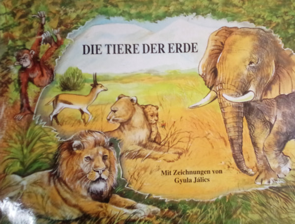 Gyula J�lics - Die Tiere der Erde