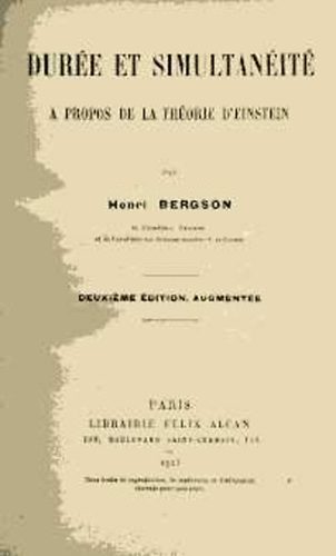 Henri Bergson - Durée et simultanéité. A propos de la théorie d'Einstein - Időtartam és egyidejűség. Einstein elméletéről