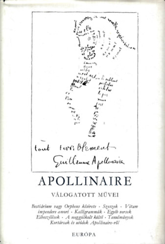 Guillaume Apollinaire - Guillaume Apollinaire v�logatott m�vei