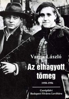 Varga L�szl� - Az elhagyott t�meg 1950-1956