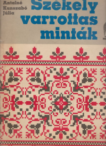 Kocsis Antaln-Kunszab Jlia - Szkely varrottas mintk (36 db. mlap A3-as mappban)