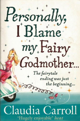Claudia Carroll - Personally, I Blame My Fairy Godmother