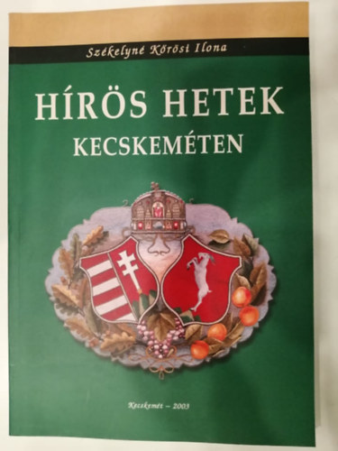 Szkelyn Krsi Ilona - Hrs Hetek Kecskemten