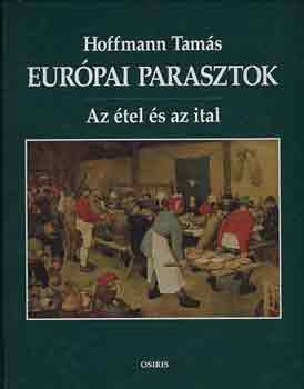 Hoffmann Tams - Eurpai parasztok: Az tel s az ital
