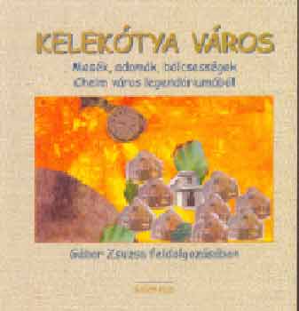 Gbor Zsuzsa - Kelektya vros