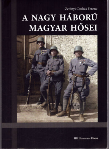 Zetnyi Csuks Ferenc - A nagy hbor magyar hsei