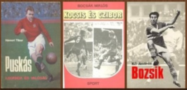 Hámori Tibor, Bocsák Miklós, Kő András - 3db focis könyv az aranycsapatról: Puskás - Legenda és valóság / Kocsis és Czibor / Bozsik