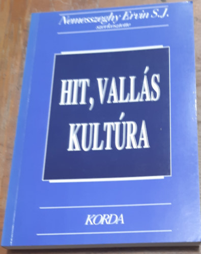 Nemesszeghy Ervin  (szerk.) - Hit, vall�s, kult�ra