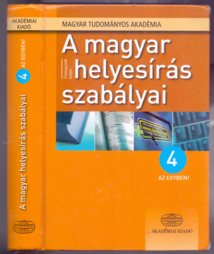 A szerkesztsrt felels: Pomzi Gyngyi - A magyar helyesrs szablyai - 4 az egyben (Tizenegyedik kiads - Tizenkettedik /sztri anyagban bvtett/ lenyomat)