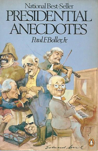 Paul F. Boller Jr. - Presidential Anecdotes