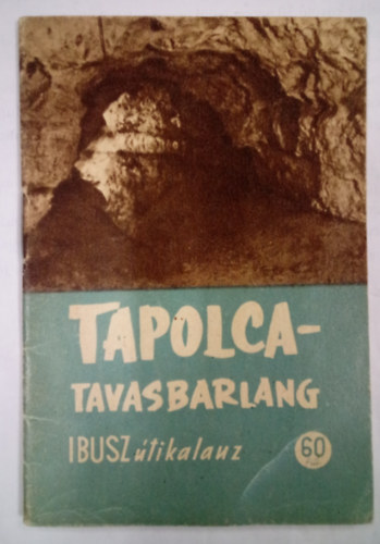 Szemes Istvn  (szerk.) - Tapolca-tavasbarlang / IBUSZ tikalauz /