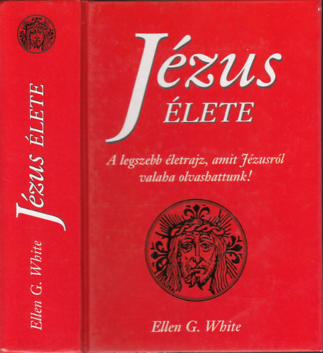 Szerz� Ellen G. White Ford�t� Dr. Homoki Henriette Dobos J�nos Lektor Erd�lyi L�szl� Dr. Sziget Jen� Ifj. Rajki J�nos - J�zus �lete - The Desire of ages - A legszebb �letrajz, amit J�zusr�l valaha olvashattunk! (Kilencedik v�ltozatlan ut�nnyom�s)