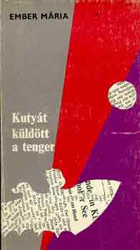 Ember Mária - Kutyát küldött a tenger