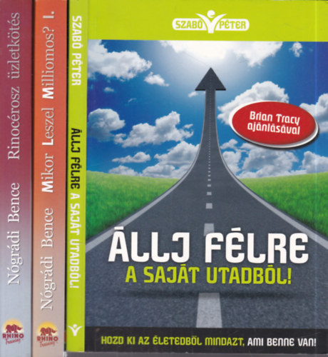 Szab Pter Ngrdi Bence - 3 db. zletptssel kapcs.m: Rinocrosz zletkts - Az elads alapvet kziknyve + Mikor Leszel Milliomos? - Az zletpts kziknyve I. + llj flre a sajt utadbl!