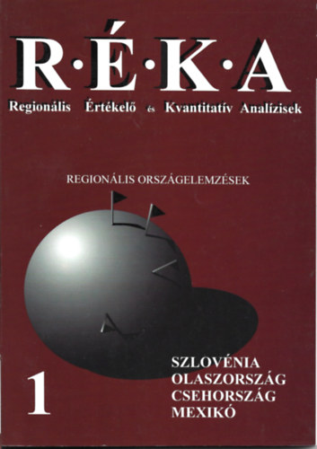 R--K-A 1. Regionlis orszgelemzsek Szlovnia, Olaszorszg, Csehorszg, Mexik