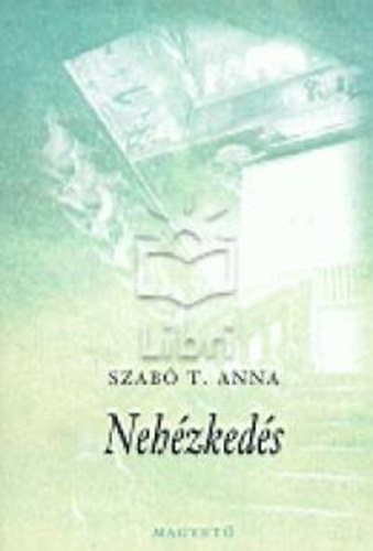 Szabó T. Anna - Nehézkedés