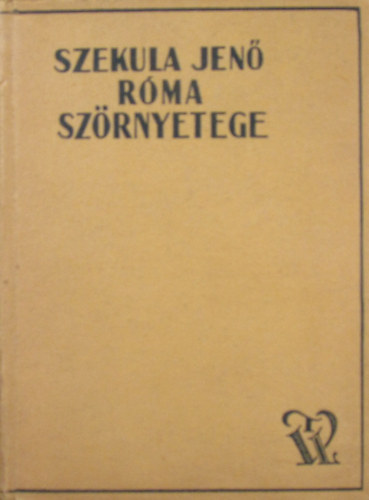 Szekula Jen - Rma szrnyetege (Nr csszr regnye)