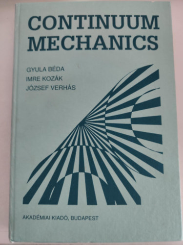 Verh�s J�zsef B�da Gyula-Koz�k Imre - Continuum Mechanics