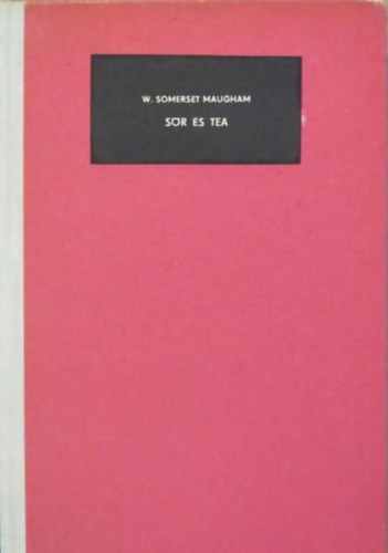 William Somerset Maugham - S�r �s tea vagy a csal�d sz�gyene