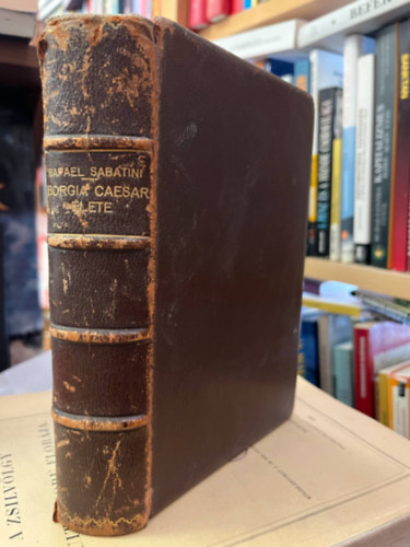 Rafael Sabatini - Borgia Caesar �lete I.