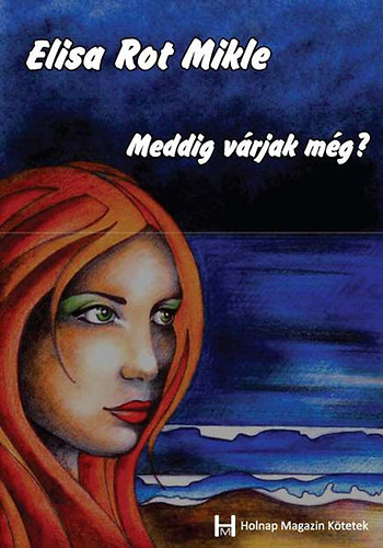 Meddig v�rjak m�g?
