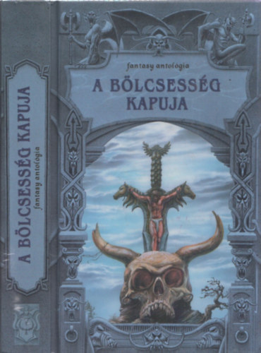 Nemes Istvn : (szerk.) - A blcsessg kapuja (fantasy antalgia)