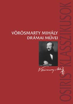 Domokos M�ty�s - V�r�smarty Mih�ly dr�mai m�vei