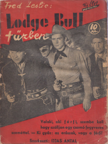 Fred Leslie - Lodge Bull tzben - Valaki, aki frfi, szembe kell hogy szlljon egy csom fegyveres szemttel.-Ki gyz: az erszak, vagy a frfi?